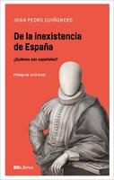 De la inexistencia de España: ¿Quiénes son españoles? - Juan Pedro Quiñonero