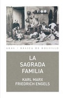 La Sagrada Familia - Karl Marx, Friedrich Engels