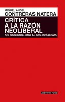 Crítica de la razón neoliberal: Del neoliberalismo al posliberalismo - Miguel Ángel Contreras Natera