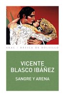 Sangre y Arena - Vicente Blasco Ibañez
