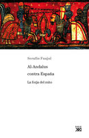 Al-Andalus contra España: La forja del mito - Serafín Fanjul