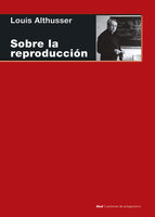 Sobre la reproducción - Louis Althusser