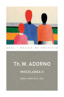 Miscelánea II: Obra completa 20/2 - Theodor W. Adorno