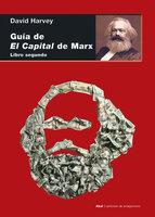 Guía de El Capital de Marx: Libro segundo - David Harvey