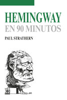 Hemingway en 90 minutos - Paul Strathern