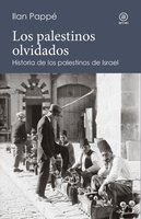 Los palestinos olvidados: Historia de los palestinos de Israel - Ilan Pappé