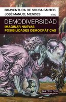 Demodiversidad: Imaginar nuevas posibilidades democráticas - Boaventura da Sousa, José Manuel Mendes