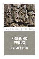 Tótem y tabú: Algunas concordancias entre la vida anímica  de los salvajes y la de los neuróticos - Sigmund Freud