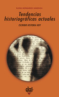 Tendencias historiográficas actuales: Escribir historia hoy - Elena Hernández Sandoica