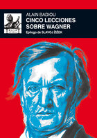 Cinco lecciones sobre Wagner - Alain Badiou