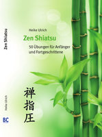 Zen Shiatsu: 50 ejercicios para principiantes y avanzados - Heike Ulrich