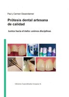 Prótesis dental artesanal de calidad: Juntos hacía el éxito: unimos disciplinas - Paul Giezendanner, Carmen Giezendanner