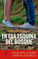 En esa esquina del bosque - Vanessa Bonilla