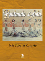 Bailando sola - Inés Sabater Octavio