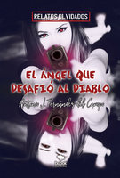 El ángel que desafió al diablo - Antonio Javier Fernández Del Campo