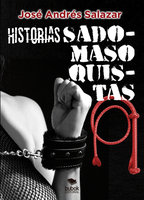 Historias sadomasoquistas - José Andrés Salazar