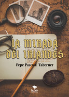 La mirada del irlandés: Novela histórica de espías - Pepe Pascual Taberner