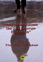 Meditaciones de un monje budista - Thupten Chophel