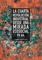 La cuarta revolución industrial desde una mirada ecosocial - Varios Autores
