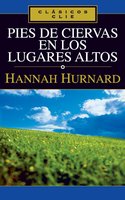 Pies de ciervas en los lugares altos - Hannah Hurnard