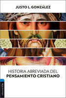 Historia abreviada del pensamiento cristiano - Justo L. González