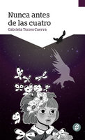 Nunca antes de las cuatro - Gabriela Torres Cuerva