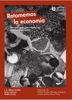Retomemos la economía: Una guía ética para transformar nuestras comunidades - Jenny Cameron, Stephen Healy