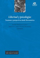 Libertad y psicología: Tensiones y perspectivas desde Iberoamérica - Varios Autores