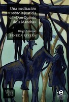 Una meditación sobre la justicia en "Don Quijote de la Mancha" - Diego Antonio Pineda Rivera