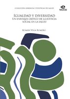 Igualdad y diversidad: Un enfoque crítico de la justicia social en la salud - Román Vega Romero