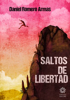 Saltos de Libertad - Daniel Romero Armas