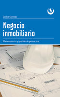 Negocio inmobiliario: Planeamiento y gestión proyectos - Carlos Cornejo
