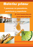 Materias primas y procesos en panadería, pastelería y repostería - Mª Isabel González Quevedo, Germán Martín-Romo Ruíz
