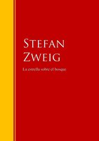 La estrella sobre el bosque: Biblioteca de Grandes Escritores - Stefan Zweig
