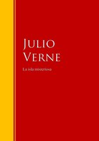 La isla misteriosa: Biblioteca de Grandes Escritores - Julio Verne