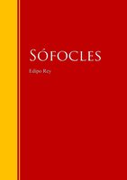 Edipo Rey: Tragedia clásica griega: Biblioteca de Grandes Escritores - Sófocles