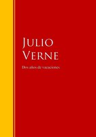 Dos años de vacaciones: Biblioteca de Grandes Escritores - Julio Verne
