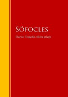 Electra: Tragedia clásica griega: Biblioteca de Grandes Escritores - Sófocles