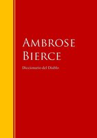 Diccionario del Diablo: Biblioteca de Grandes Escritores - Ambrose Bierce