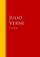 El chancellor: Biblioteca de Grandes Escritores - Julio Verne