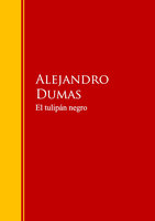El tulipán negro: Biblioteca de Grandes Escritores - Alejandro Dumas