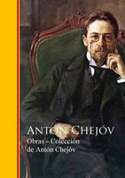 Obras ─ Colección de Antón Chejóv: Biblioteca de Grandes Escritores - Obras Completas - Antón Chéjov