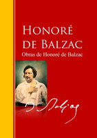 Obras de Honoré de Balzac: Biblioteca de Grandes Escritores - Honoré de Balzac