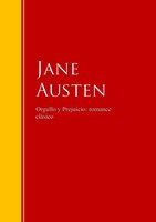 Orgullo y Prejuicio: romance clásico: Biblioteca de Grandes Escritores - Jane Austen