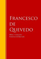 Obras - Colección de Francisco de Quevedo: Biblioteca de Grandes Escritores - Francisco de Quevedo