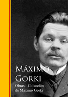 Obras - Coleccion de Maximo Gorki - Máximo Gorki