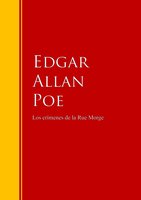Los crímenes de la calle Morgue: Biblioteca de Grandes Escritores - Edgar Allan Poe