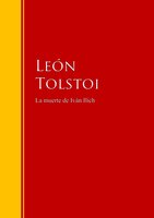 La muerte de Iván Ilich: Biblioteca de Grandes Escritores - Léon Tolstoï