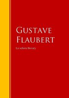 La señora Bovary: Biblioteca de Grandes Escritores - Gustave Flaubert