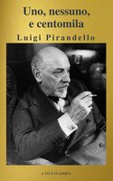 Uno, nessuno e centomila (A to Z Classics) - Luigi Pirandello